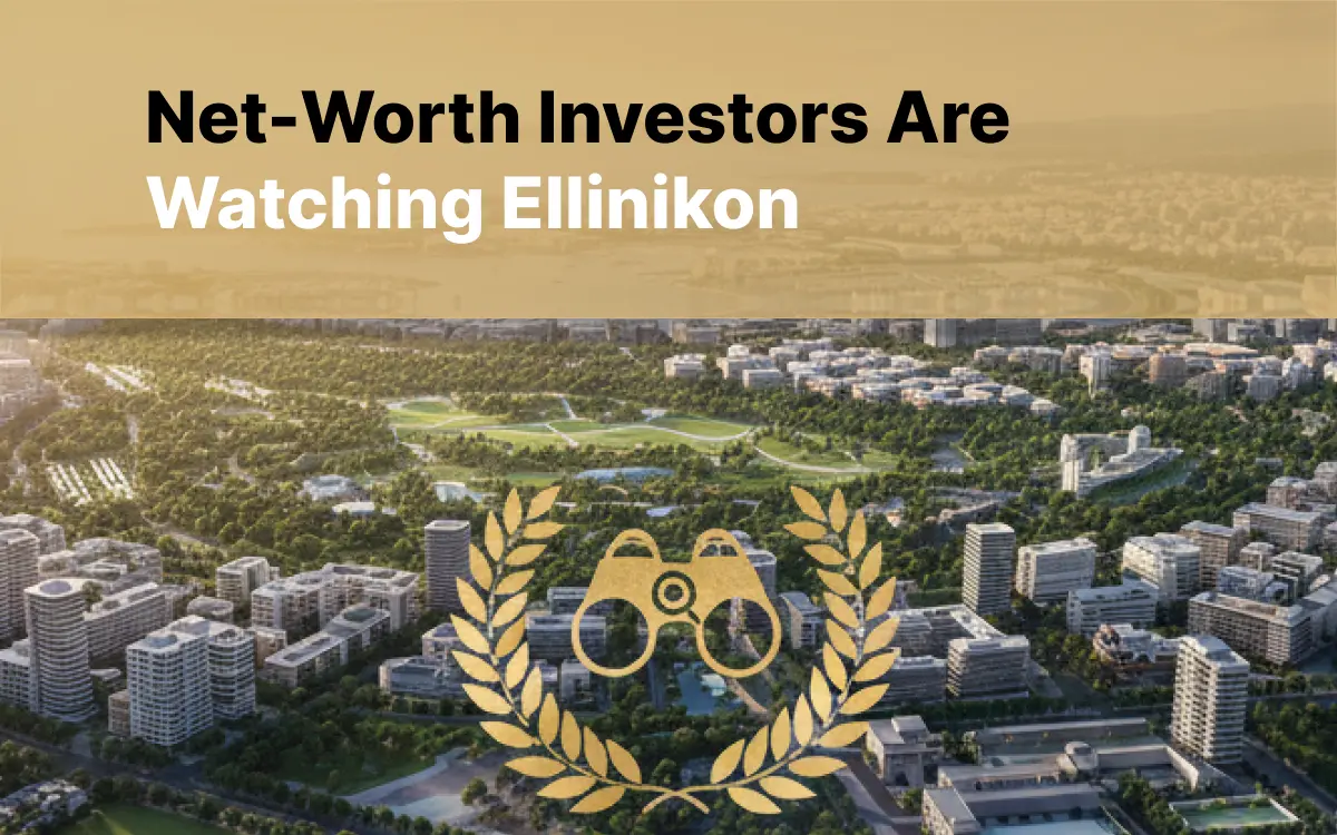 Why High-Net-Worth Investors Are Watching Ellinikon Closely